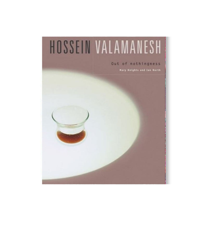 Hossein Valamanesh Out of nothingness
